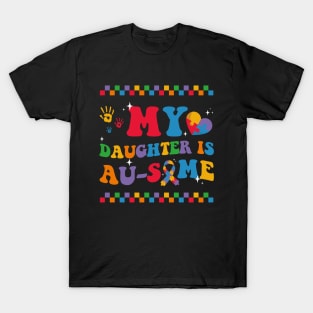 My Daughter is Au-Some Autism Awareness Groovy 2024 T-Shirt